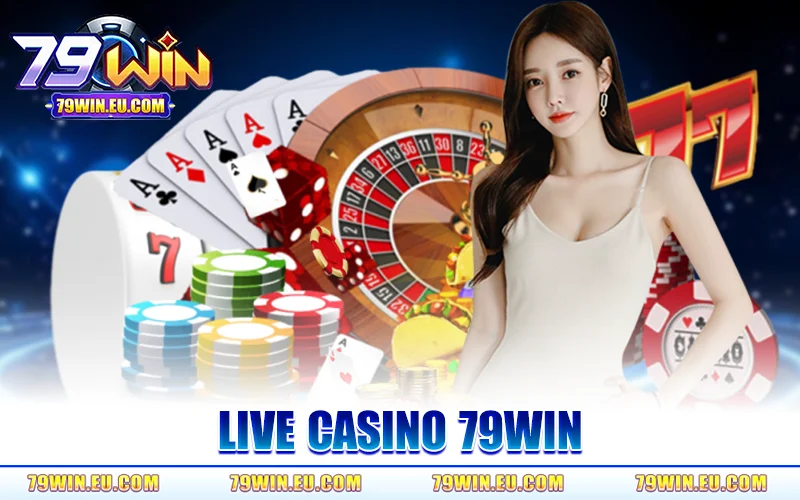 Live Casino 79WIN